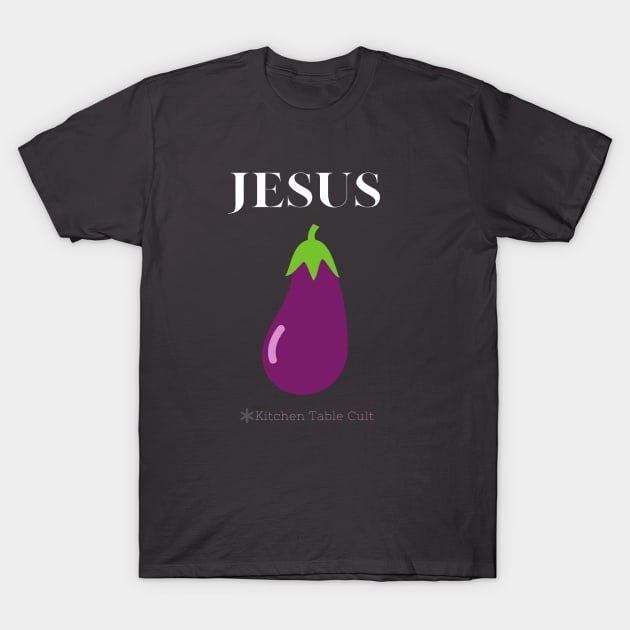 Jesus is an Eggplant (White) T-Shirt by Kitchen Table Cult